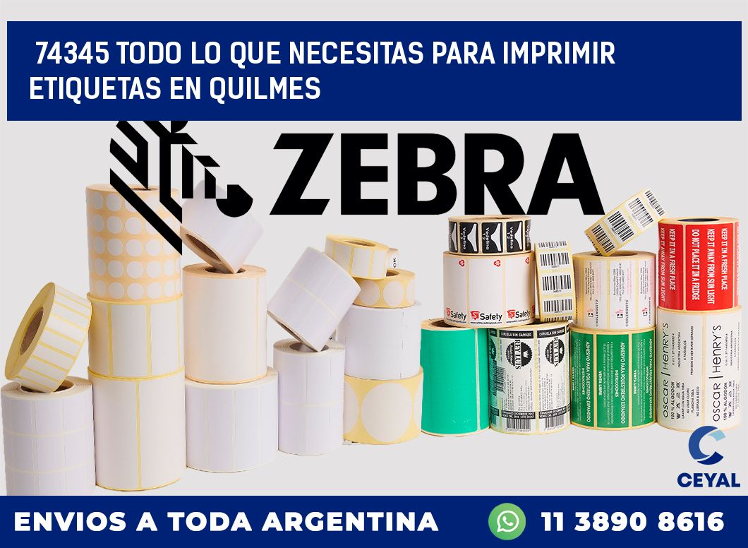 74345 TODO LO QUE NECESITAS PARA IMPRIMIR ETIQUETAS EN QUILMES