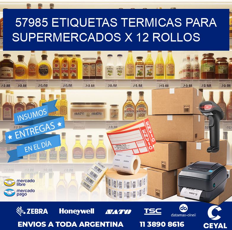 57985 ETIQUETAS TERMICAS PARA SUPERMERCADOS X 12 ROLLOS