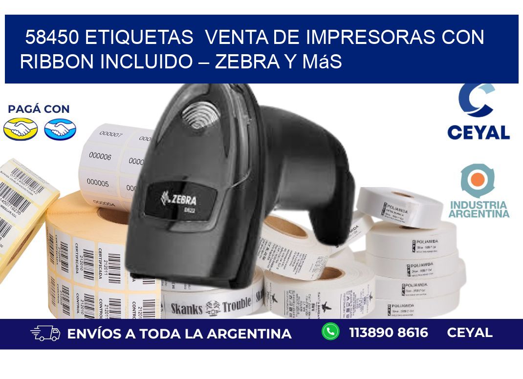 58450 etiquetas  Venta de Impresoras con Ribbon Incluido – Zebra y Más
