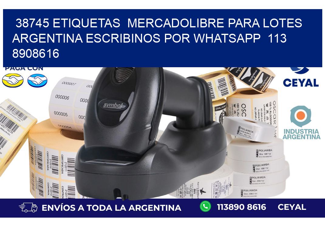 38745 ETIQUETAS  MERCADOLIBRE PARA LOTES ARGENTINA ESCRIBINOS POR WHATSAPP  113 8908616