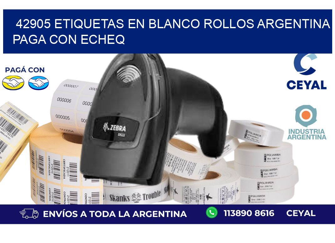 42905 ETIQUETAS EN BLANCO ROLLOS ARGENTINA PAGA CON ECHEQ