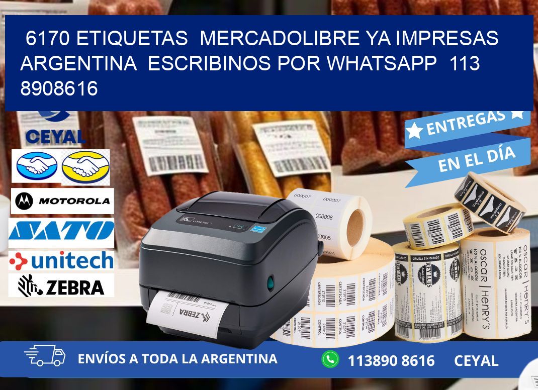 6170 ETIQUETAS  MERCADOLIBRE YA IMPRESAS ARGENTINA  ESCRIBINOS POR WHATSAPP  113 8908616