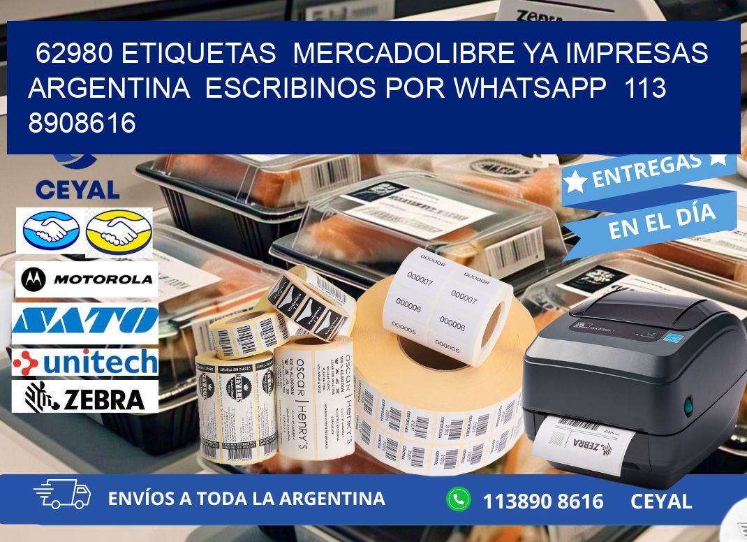 62980 ETIQUETAS  MERCADOLIBRE YA IMPRESAS ARGENTINA  ESCRIBINOS POR WHATSAPP  113 8908616