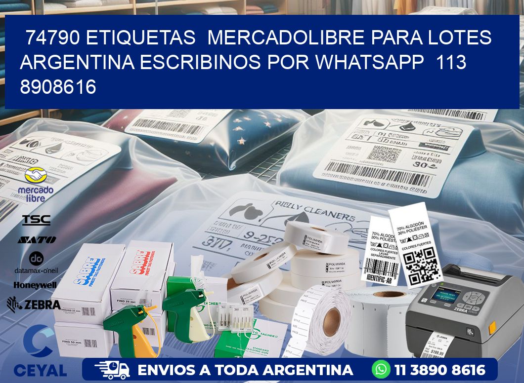 74790 ETIQUETAS  MERCADOLIBRE PARA LOTES ARGENTINA ESCRIBINOS POR WHATSAPP  113 8908616