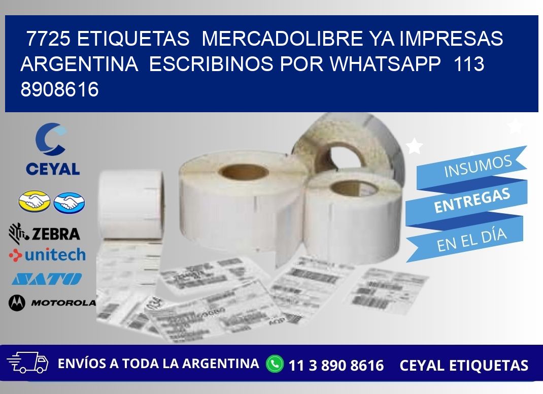 7725 ETIQUETAS  MERCADOLIBRE YA IMPRESAS ARGENTINA  ESCRIBINOS POR WHATSAPP  113 8908616