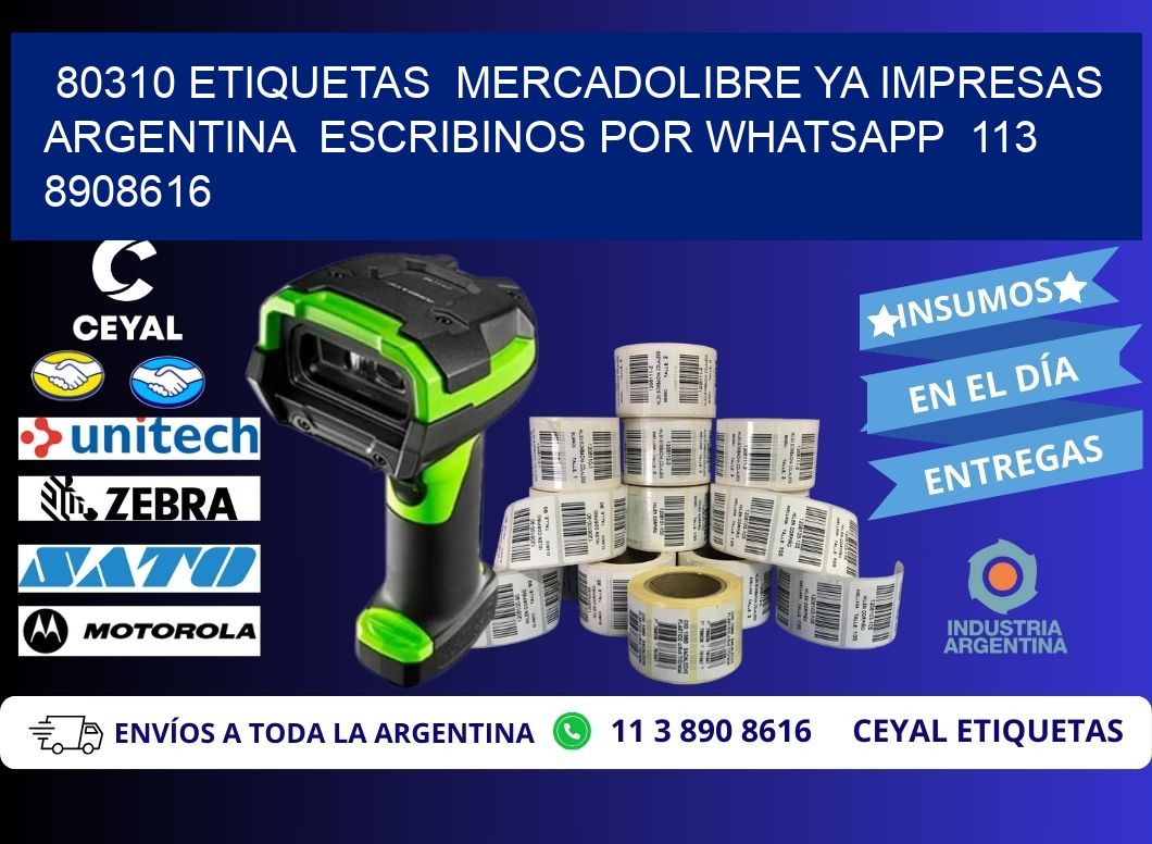 80310 ETIQUETAS  MERCADOLIBRE YA IMPRESAS ARGENTINA  ESCRIBINOS POR WHATSAPP  113 8908616