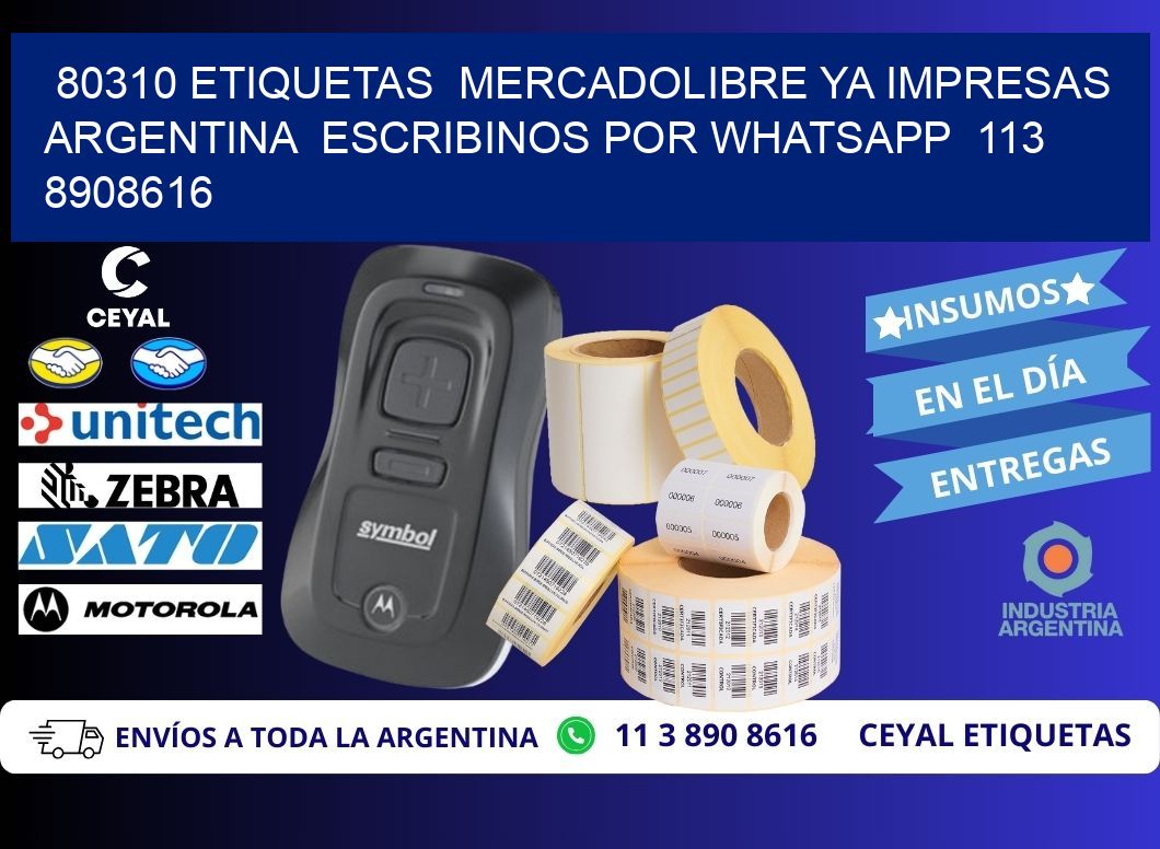 80310 ETIQUETAS  MERCADOLIBRE YA IMPRESAS ARGENTINA  ESCRIBINOS POR WHATSAPP  113 8908616