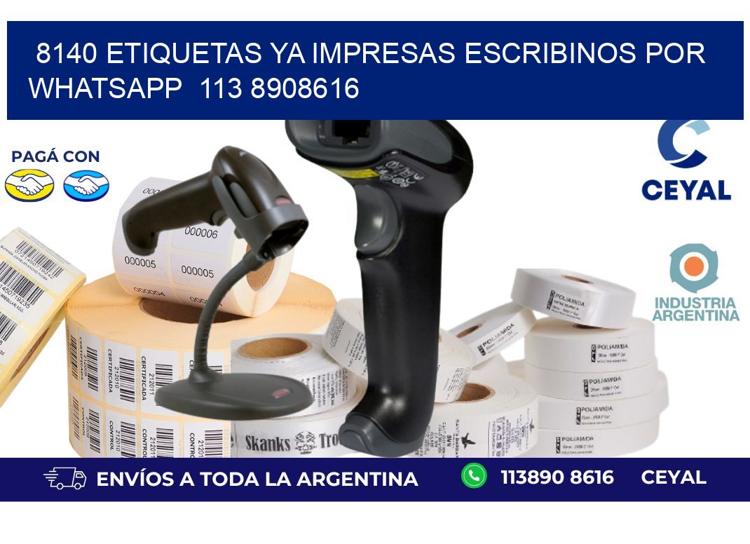 8140 ETIQUETAS YA IMPRESAS ESCRIBINOS POR WHATSAPP  113 8908616