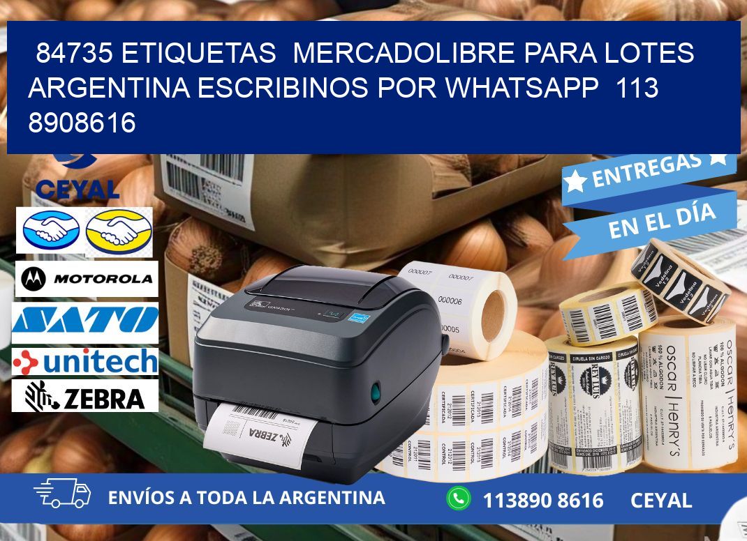 84735 ETIQUETAS  MERCADOLIBRE PARA LOTES ARGENTINA ESCRIBINOS POR WHATSAPP  113 8908616